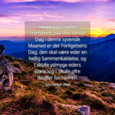 Picture 04 - 3 Mosebog 23:27 DA1871 - Fremdeles paa den tiende Dag i denne syvende - Bible Verse Picture