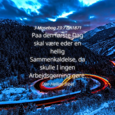 Picture 04 - 3 Mosebog 23:7 DA1871 - Paa den første Dag skal være eder en hellig - Bible Verse Picture