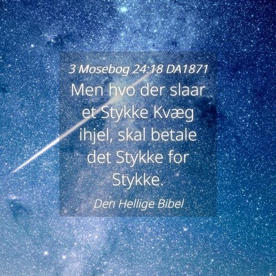 Picture 04 - 3 Mosebog 24:18 DA1871 - Men hvo der slaar et Stykke Kvæg ihjel, skal - Bible Verse Picture