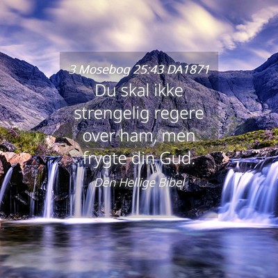 Picture 04 - 3 Mosebog 25:43 DA1871 - Du skal ikke strengelig regere over ham, men - Bible Verse Picture