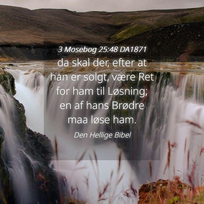 Picture 04 - 3 Mosebog 25:48 DA1871 - da skal der, efter at han er solgt, være Ret for - Bible Verse Picture