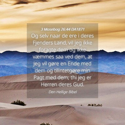 Picture 04 - 3 Mosebog 26:44 DA1871 - Og selv naar de ere i deres Fjenders Land, vil - Bible Verse Picture