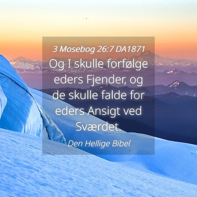 Picture 04 - 3 Mosebog 26:7 DA1871 - Og I skulle forfølge eders Fjender, og de skulle - Bible Verse Picture