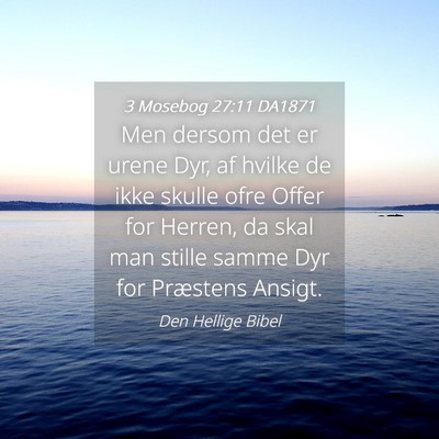 Picture 04 - 3 Mosebog 27:11 DA1871 - Men dersom det er urene Dyr, af hvilke de ikke - Bible Verse Picture
