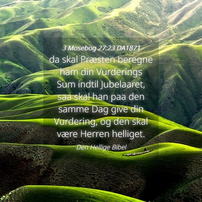Picture 04 - 3 Mosebog 27:23 DA1871 - da skal Præsten beregne ham din Vurderings Sum - Bible Verse Picture