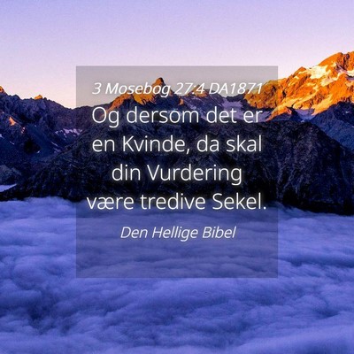 Picture 04 - 3 Mosebog 27:4 DA1871 - Og dersom det er en Kvinde, da skal din Vurdering - Bible Verse Picture