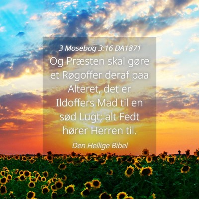 Picture 04 - 3 Mosebog 3:16 DA1871 - Og Præsten skal gøre et Røgoffer deraf paa - Bible Verse Picture