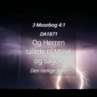 Picture 04 - 3 Mosebog 4:1 DA1871 - Og Herren talede til Mose og - Bible Verse Picture