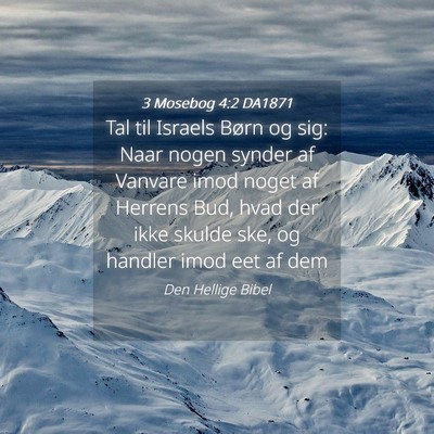 Picture 04 - 3 Mosebog 4:2 DA1871 - Tal til Israels Børn og sig: Naar nogen synder - Bible Verse Picture