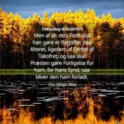 Picture 04 - 3 Mosebog 4:26 DA1871 - Men af alt dets Fedt skal han gøre et Røgoffer - Bible Verse Picture