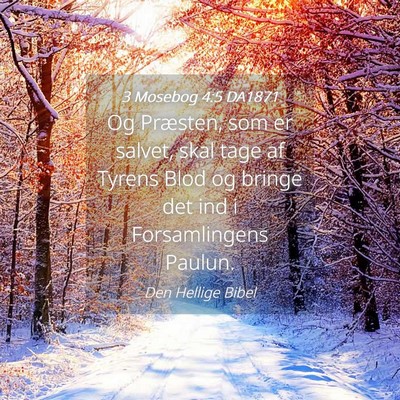 Picture 04 - 3 Mosebog 4:5 DA1871 - Og Præsten, som er salvet, skal tage af Tyrens - Bible Verse Picture