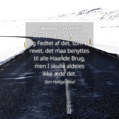 Picture 04 - 3 Mosebog 7:24 DA1871 - Men Fedtet af Aadsel og Fedtet af det, som er - Bible Verse Picture