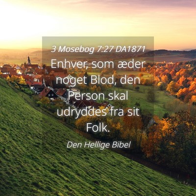 Picture 04 - 3 Mosebog 7:27 DA1871 - Enhver, som æder noget Blod, den Person skal - Bible Verse Picture