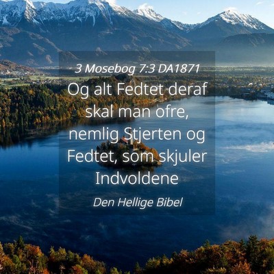 Picture 04 - 3 Mosebog 7:3 DA1871 - Og alt Fedtet deraf skal man ofre, nemlig - Bible Verse Picture