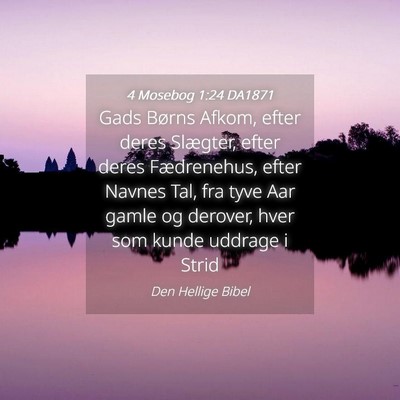 Picture 04 - 4 Mosebog 1:24 DA1871 - Gads Børns Afkom, efter deres Slægter, efter - Bible Verse Picture