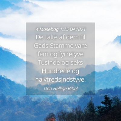 Picture 04 - 4 Mosebog 1:25 DA1871 - De talte af dem til Gads Stamme vare fem og - Bible Verse Picture