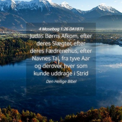 Picture 04 - 4 Mosebog 1:26 DA1871 - Judas Børns Afkom, efter deres Slægter, efter - Bible Verse Picture