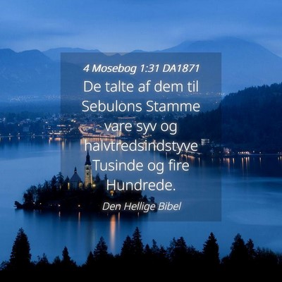 Picture 04 - 4 Mosebog 1:31 DA1871 - De talte af dem til Sebulons Stamme vare syv og - Bible Verse Picture