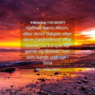 Picture 04 - 4 Mosebog 1:42 DA1871 - Nafthali Børns Afkom, efter deres Slægter, - Bible Verse Picture