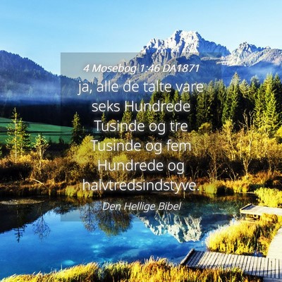 Picture 04 - 4 Mosebog 1:46 DA1871 - ja, alle de talte vare seks Hundrede Tusinde og - Bible Verse Picture