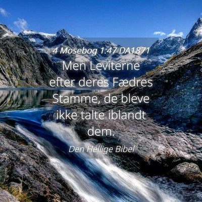 Picture 04 - 4 Mosebog 1:47 DA1871 - Men Leviterne efter deres Fædres Stamme, de - Bible Verse Picture