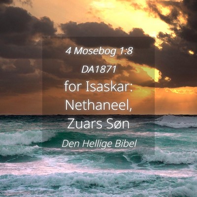 Picture 04 - 4 Mosebog 1:8 DA1871 - for Isaskar: Nethaneel, Zuars - Bible Verse Picture