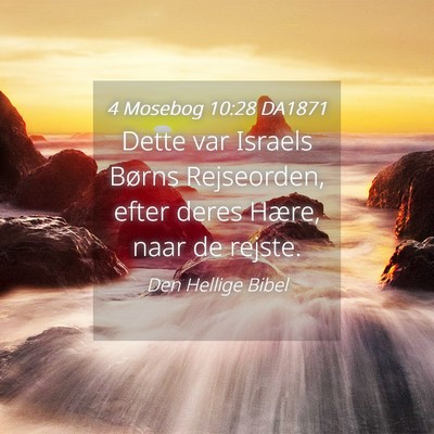Picture 04 - 4 Mosebog 10:28 DA1871 - Dette var Israels Børns Rejseorden, efter deres - Bible Verse Picture