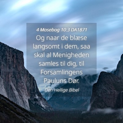 Picture 04 - 4 Mosebog 10:3 DA1871 - Og naar de blæse langsomt i dem, saa skal al - Bible Verse Picture