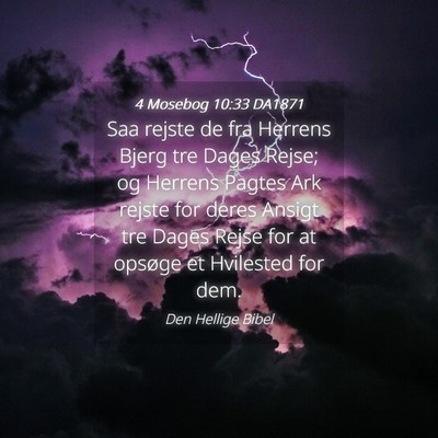 Picture 04 - 4 Mosebog 10:33 DA1871 - Saa rejste de fra Herrens Bjerg tre Dages Rejse; - Bible Verse Picture