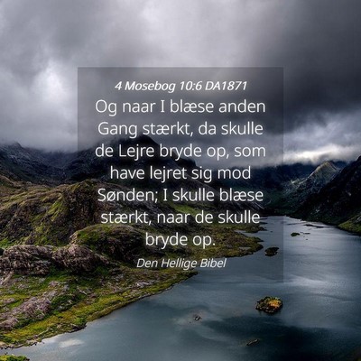 Picture 04 - 4 Mosebog 10:6 DA1871 - Og naar I blæse anden Gang stærkt, da skulle de - Bible Verse Picture