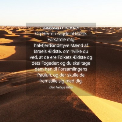 Picture 04 - 4 Mosebog 11:16 DA1871 - Og Herren sagde til Mose: Forsamle mig - Bible Verse Picture