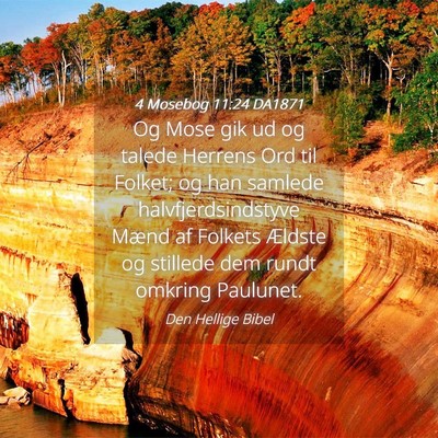 Picture 04 - 4 Mosebog 11:24 DA1871 - Og Mose gik ud og talede Herrens Ord til Folket; - Bible Verse Picture