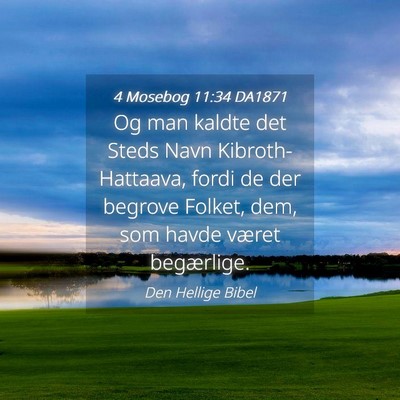 Picture 04 - 4 Mosebog 11:34 DA1871 - Og man kaldte det Steds Navn Kibroth-Hattaava, - Bible Verse Picture