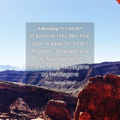 Picture 04 - 4 Mosebog 11:5 DA1871 - Vi komme i Hu den Fisk, som vi aade for intet i - Bible Verse Picture
