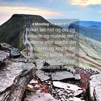 Picture 04 - 4 Mosebog 11:8 DA1871 - Folket løb hid og did og sankede og malede det i - Bible Verse Picture