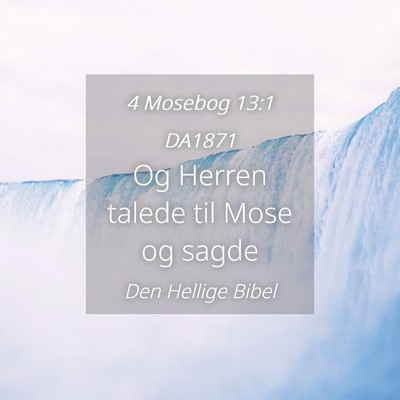 Picture 04 - 4 Mosebog 13:1 DA1871 - Og Herren talede til Mose og - Bible Verse Picture