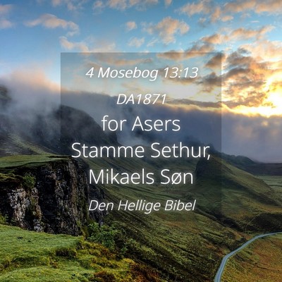 Picture 04 - 4 Mosebog 13:13 DA1871 - for Asers Stamme Sethur, Mikaels - Bible Verse Picture