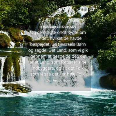 Picture 04 - 4 Mosebog 13:32 DA1871 - Og de bragte ondt Rygte om Landet, hvilket de - Bible Verse Picture