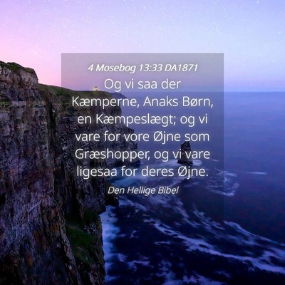 Picture 04 - 4 Mosebog 13:33 DA1871 - Og vi saa der Kæmperne, Anaks Børn, en - Bible Verse Picture