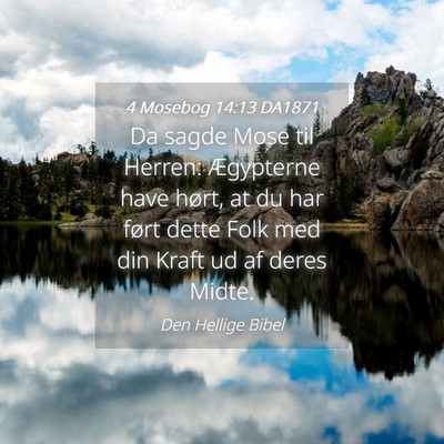 Picture 04 - 4 Mosebog 14:13 DA1871 - Da sagde Mose til Herren: Ægypterne have hørt, - Bible Verse Picture