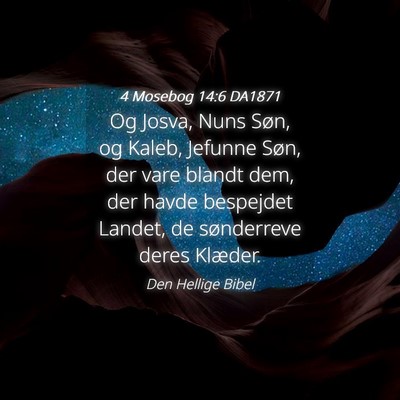 Picture 04 - 4 Mosebog 14:6 DA1871 - Og Josva, Nuns Søn, og Kaleb, Jefunne Søn, der - Bible Verse Picture