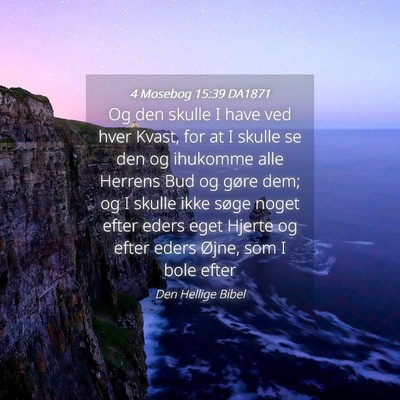 Picture 04 - 4 Mosebog 15:39 DA1871 - Og den skulle I have ved hver Kvast, for at I - Bible Verse Picture