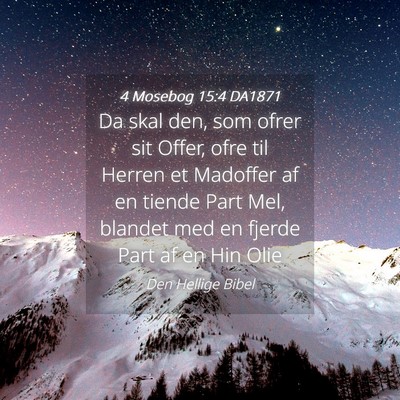 Picture 04 - 4 Mosebog 15:4 DA1871 - Da skal den, som ofrer sit Offer, ofre til Herren - Bible Verse Picture
