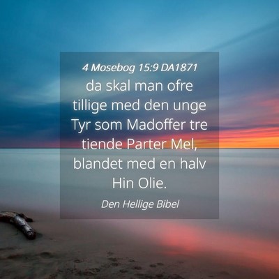 Picture 04 - 4 Mosebog 15:9 DA1871 - da skal man ofre tillige med den unge Tyr som - Bible Verse Picture