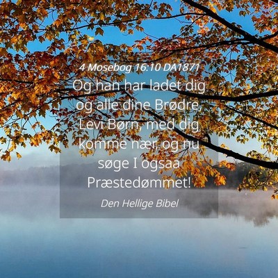 Picture 04 - 4 Mosebog 16:10 DA1871 - Og han har ladet dig og alle dine Brødre, Levi - Bible Verse Picture