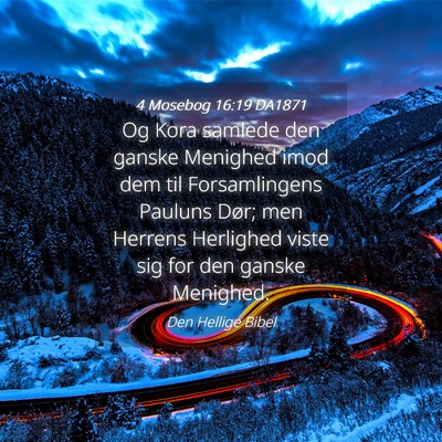 Picture 04 - 4 Mosebog 16:19 DA1871 - Og Kora samlede den ganske Menighed imod dem til - Bible Verse Picture