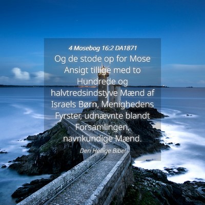 Picture 04 - 4 Mosebog 16:2 DA1871 - Og de stode op for Mose Ansigt tillige med to - Bible Verse Picture