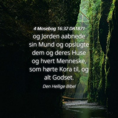 Picture 04 - 4 Mosebog 16:32 DA1871 - og Jorden aabnede sin Mund og opslugte dem og - Bible Verse Picture