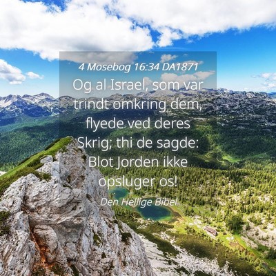 Picture 04 - 4 Mosebog 16:34 DA1871 - Og al Israel, som var trindt omkring dem, flyede - Bible Verse Picture