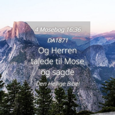 Picture 04 - 4 Mosebog 16:36 DA1871 - Og Herren talede til Mose og - Bible Verse Picture